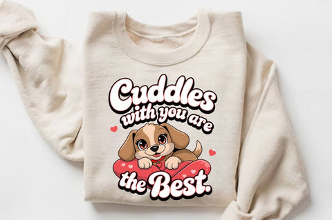 Cuddles with you are the best Sublimation Design Sublimation Regulrcrative 