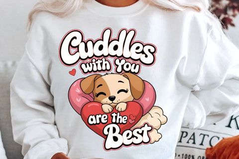 Cuddles with you are the best Sublimation Design Sublimation Regulrcrative 