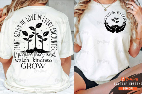 Cultivate love Front and Back SVG T shirt Design SVG Designangry 