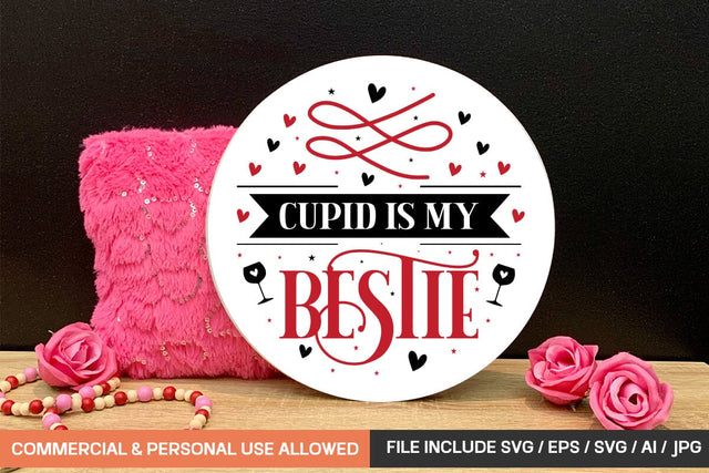 Cupid Is My Bestie Round sign svg design SVG designmaster24 