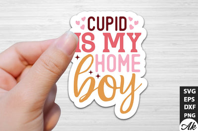 Cupid is my home boy SVG Stickers SVG akazaddesign 