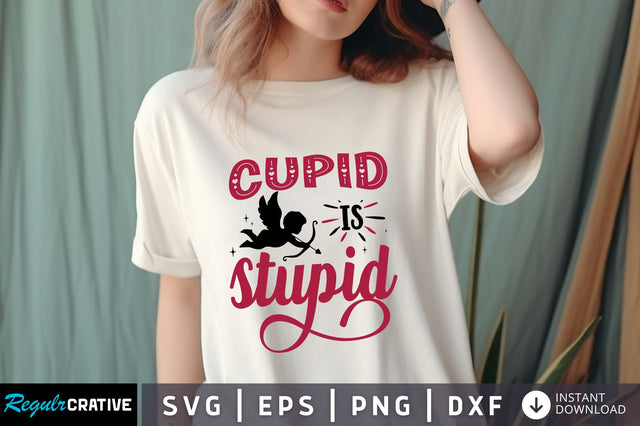 Cupid is stupid svg Design SVG Regulrcrative 
