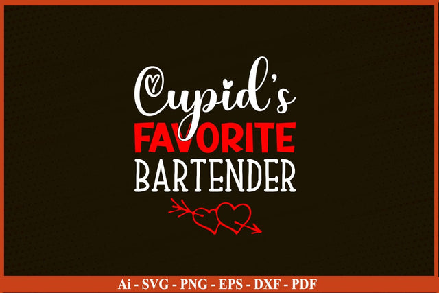 Cupid's Favorite Bartender SVG, Valentines Shirt Design, Funny Bartender Svg SVG SVG Print File 