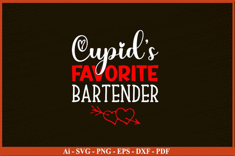 Cupid's Favorite Bartender SVG, Valentines Shirt Design, Funny Bartender Svg SVG SVG Print File 