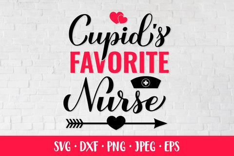Cupid’s favorite nurse SVG. Nurses quote. Valentines Day SVG LaBelezoka 