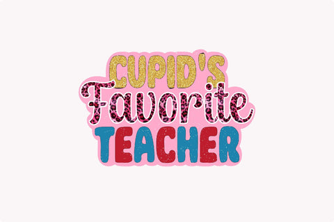 Cupid's Favorite Teacher Sublimation SVGArt 