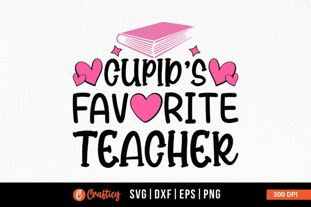 Cupids Favorite Teacher Svg Design SVG Designangry 