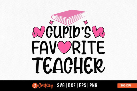 Cupids Favorite Teacher Svg Design SVG Designangry 