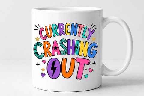 Currently Crashing Out PNG Funny Quote Sublimation Design SVG BillahCrafts 