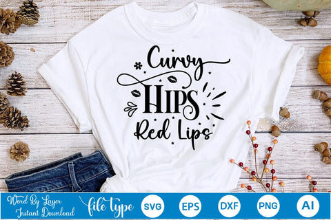 Curvy Hips Red Lips SVG Design, Sarcastic Quotes SVG Design, Sarcastic SVG Design, Porch Sign SVG SVGs,Quotes and Sayings,Food & Drink,On Sale, Print & Cut SVG DesignPlante 503 