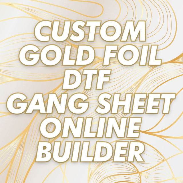 Custom Gold Foil DTF Gang Sheet ONLINE BUILDER Gang Sheet Atlanta Vinyl 