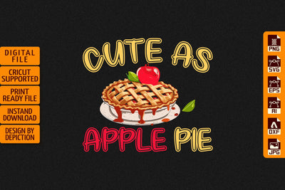 Cute As Apple Pie T-Shirt, National Pie Day T-Shirt, Pie Day Typography T-Shirt Print Template Sketch DESIGN Depiction Studio 