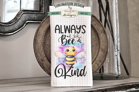 Cute Bees Kitchen Towel Sublimation Designs - Bee Kind Sublimation Ewe-N-Me Designs 