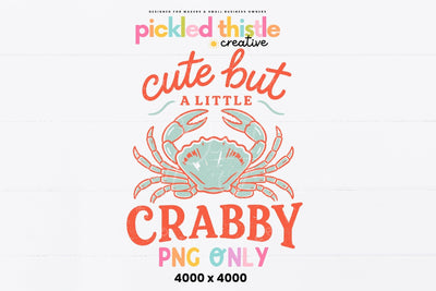 Cute But A Little Crabby PNG Sublimation Pickled Thistle Creative 