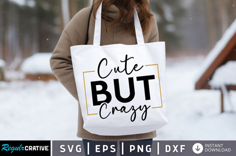 Cute but crazy Svg design SVG Regulrcrative 