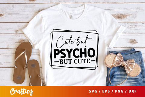Cute but psycho but cute svg Design SVG Designangry 