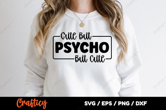 Cute But Psycho But Cute SVG Design SVG Designangry 