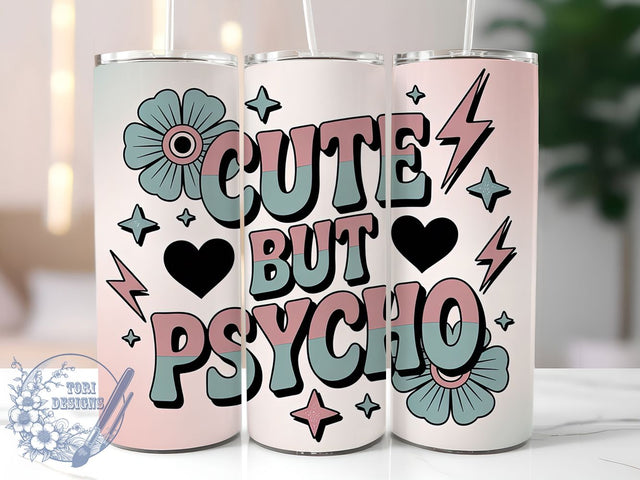 Cute But Psycho Funny Quote Tumbler, Funny Sarcastic Cup, Sassy Quote Drinkware, 20Oz Sublimation Wrap, Bold Attitude Mug, Humor Gift for Her, Quirky Quote Design Sublimation ToriDesigns 
