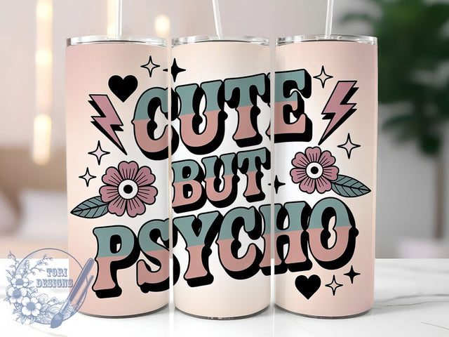 Cute But Psycho Funny Quote Tumbler, Funny Sarcastic Cup, Sassy Quote Drinkware, 20Oz Sublimation Wrap, Bold Attitude Mug, Humor Gift for Her, Quirky Quote Design Sublimation ToriDesigns 