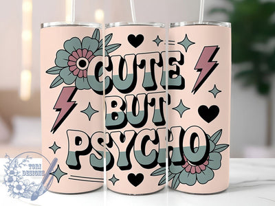 Cute But Psycho Funny Quote Tumbler, Funny Sarcastic Cup, Sassy Quote Drinkware, 20Oz Sublimation Wrap, Bold Attitude Mug, Humor Gift for Her, Quirky Quote Design Sublimation ToriDesigns 