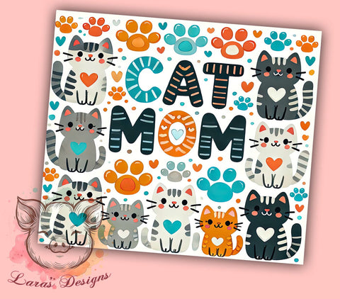 Cute Cat Mom Lover Tumbler, Funny Cat Tumbler, 20oz Cat Lover Tumbler, Cat Mom Gift, Cat Lover Sublimation Wrap, Cute Cat Mom Tumbler, Pet Lover Tumbler Wrap Sublimation Lara' s Designs 