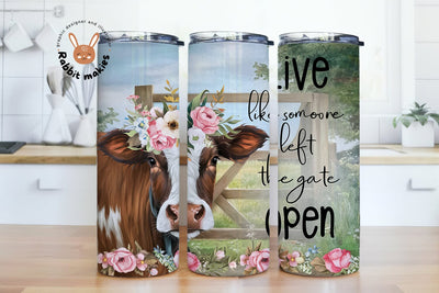 Cute Cow Png, Live Like Someone Left the Gate Open Digital Design PNG, Inspiration Affirmation 20 Oz Skinny Sublimation Tumbler Wrap Sublimation Rabbitmakies 