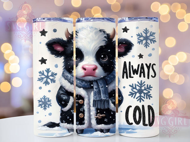 Cute Cow Tumbler, Funny Sarcastic, Always Cold, PNG Wrap, Sublimation Design, Animal Lover Gifts, Humorous Drinkware, Cow Decor Sublimation SvggirlplusArt 