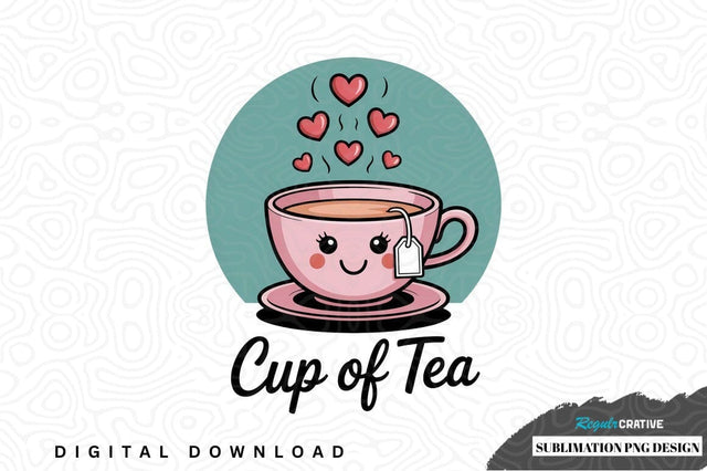 Cute cup of tea sublimation design Sublimation Regulrcrative 