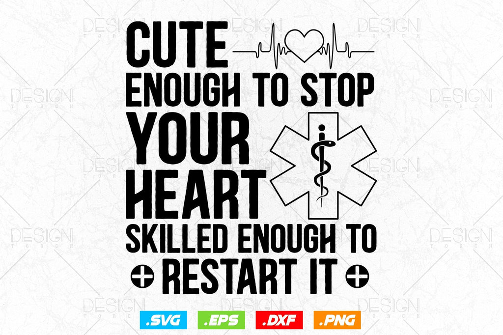 Cute Enough To Stop Your Heart EMT Svg Png, Nurse svg, Medical Svg, EMT ...