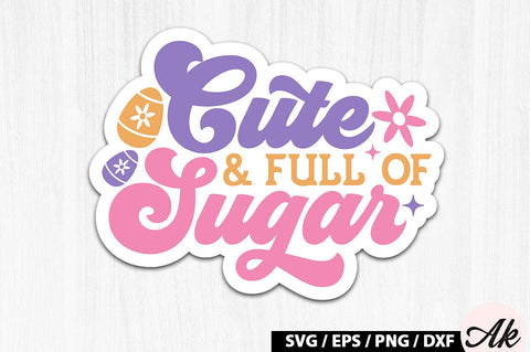 Cute & full of sugar Retro Sticker SVG akazaddesign 