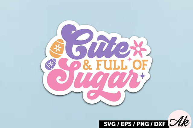 Cute & full of sugar Retro Sticker SVG akazaddesign 