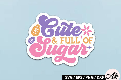 Cute & full of sugar Retro Sticker SVG akazaddesign 