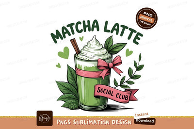 Cute Matcha Latte Social Club Design Sublimation Designangry 