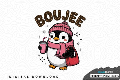 Cute penguin sublimation design with boujee text Sublimation Regulrcrative 