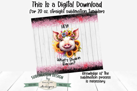 Cute Pig with Sunflowers 20oz Seamless Tumbler Wrap Sublimation Ewe-N-Me Designs 