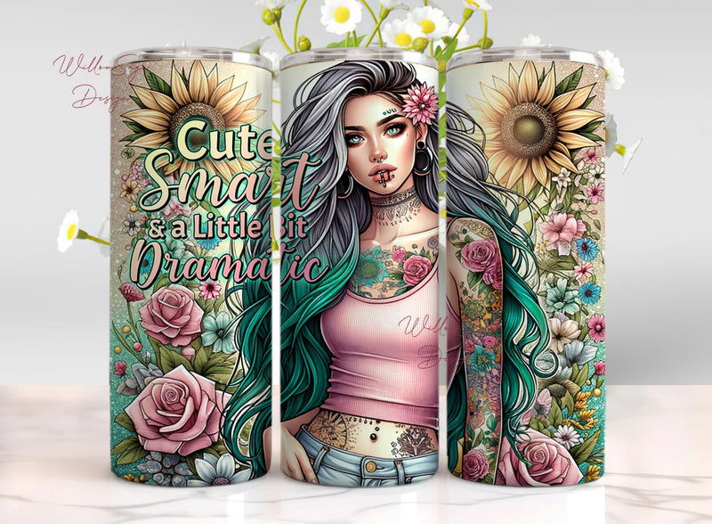 Cute Smart And A Little Bit Dramatic 20oz Skinny Sublimation Tumbler Design Sublimation WillowSageDesign 