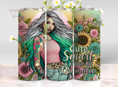 Cute Smart And A Little Bit Dramatic 20oz Skinny Sublimation Tumbler Design Sublimation WillowSageDesign 