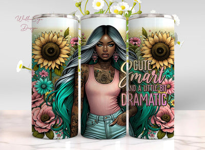 Cute Smart And A Little Bit Dramatic 20oz Skinny Sublimation Tumbler Design Sublimation WillowSageDesign 