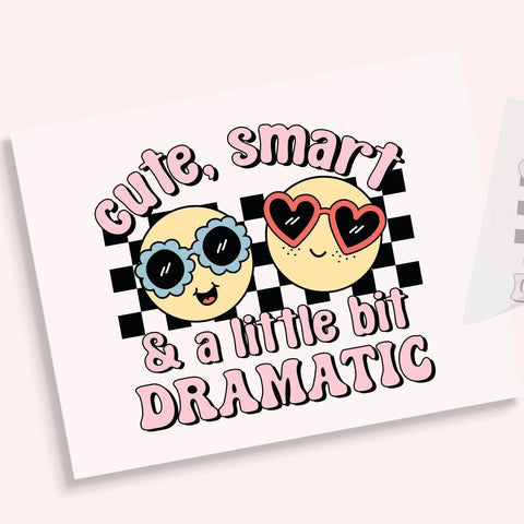 Cute Smart And A Little Bit Dramatic DTF Transfer Physical So Fontsy T-Shirt Iron-On Transfer Shop