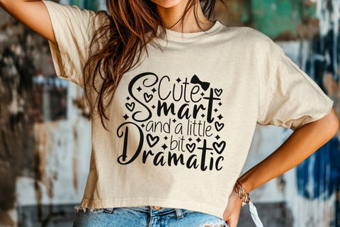 Cute Smart And A Little Bit Dramatic| Funny Girl SVG Cutting Files. SVG CosmosFineArt 