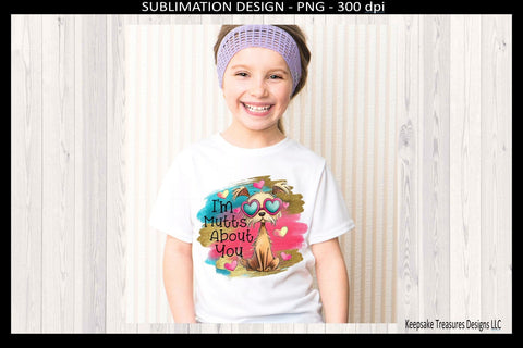 Cute Valentine Dog, I'm Mutts About You, Printable Sublimation Design, T-Shirt Sublimation Keepsake Treasures Designs LLC. 