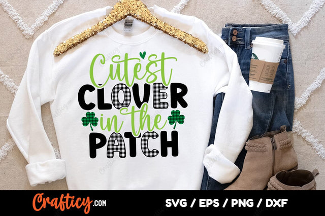 Cutest Clover In The Patch SVG Design SVG Designangry 