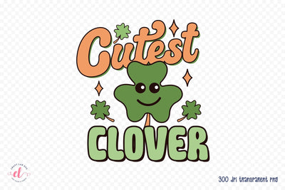 Cutest Clover, Retro St Patricks Day PNG Sublimation CraftLabSVG 