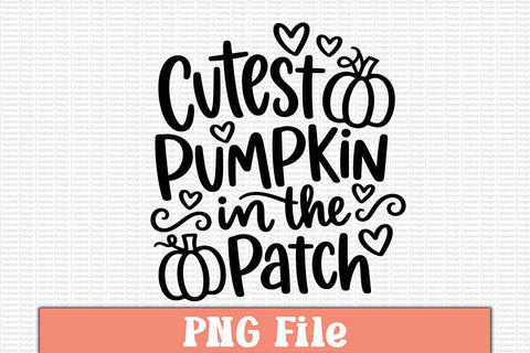 Cutest Pumpkin In The Patch PNG Design Sublimation Craftlabsvg24 
