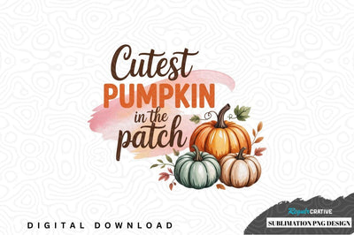 Cutest pumpkin in the patch sublimation png design Sublimation Regulrcrative 