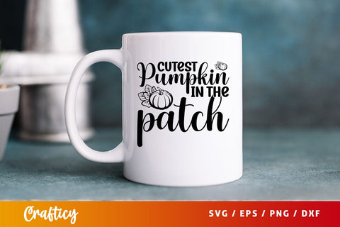 cutest pumpkin in the patch Svg Design SVG Designangry 
