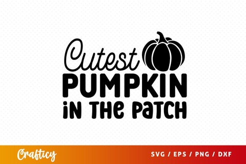 Cutest pumpkin in the patch SVG Design SVG Designangry 