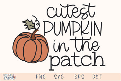 Cutest Pumpkin in the Patch SVG, Fall PNG, Autumn Pumpkin SVG Designing Digitals 