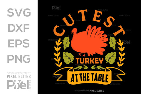 Cutest Turkey At The Table SVG Funny Turkey Gobble Vector Design Bundle Thanksgiving Quote PET 00913 SVG ETC Craft 