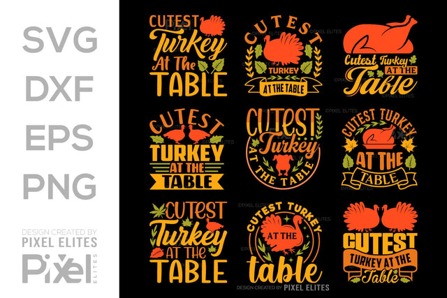 Cutest Turkey At The Table SVG Funny Turkey Gobble Vector Design Bundle Thanksgiving Quote PET 00913 SVG ETC Craft 